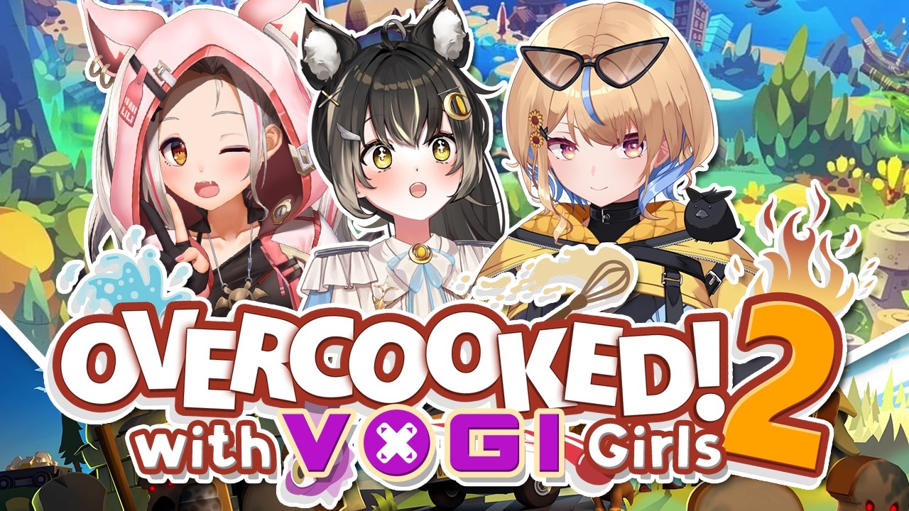 【LIVE】Overcooked with VOGI Girls