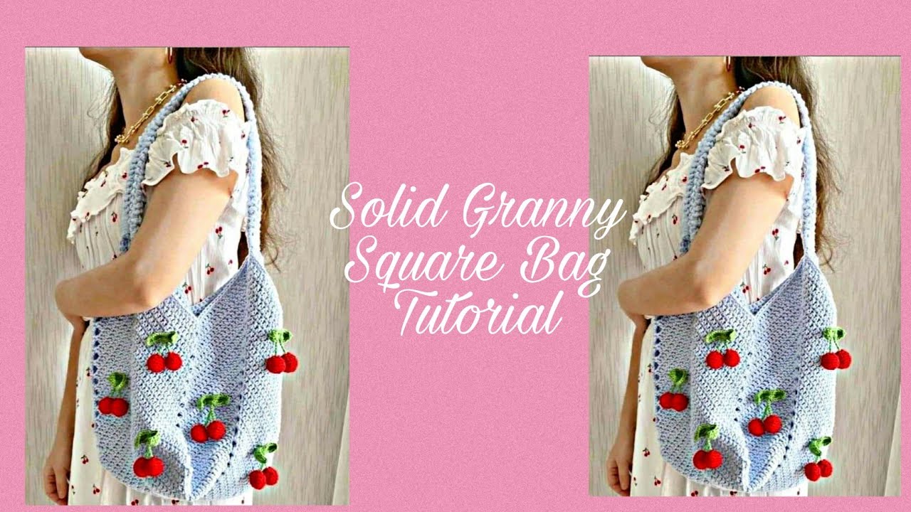 ချယ်ရီသီးအိတ်ထိုးနည်း(How to crochet Solid Granny Square Bag🍒)