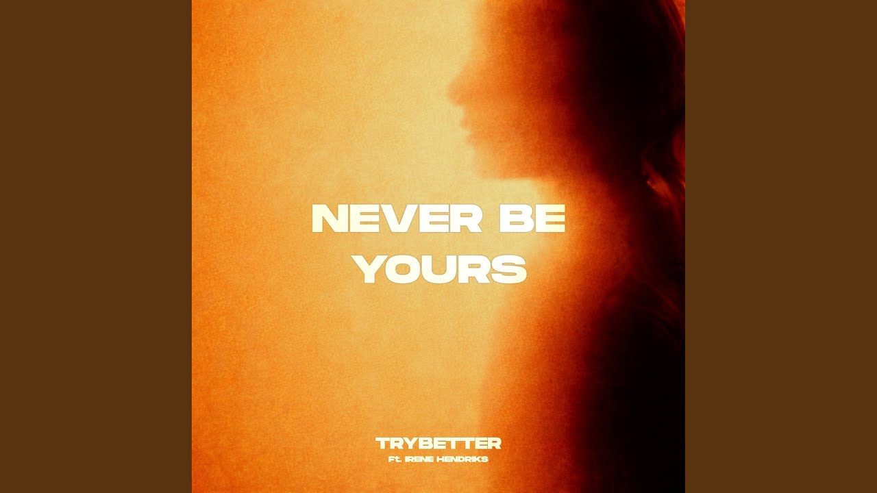 Never Be Yours (feat. Irene Hendriks)