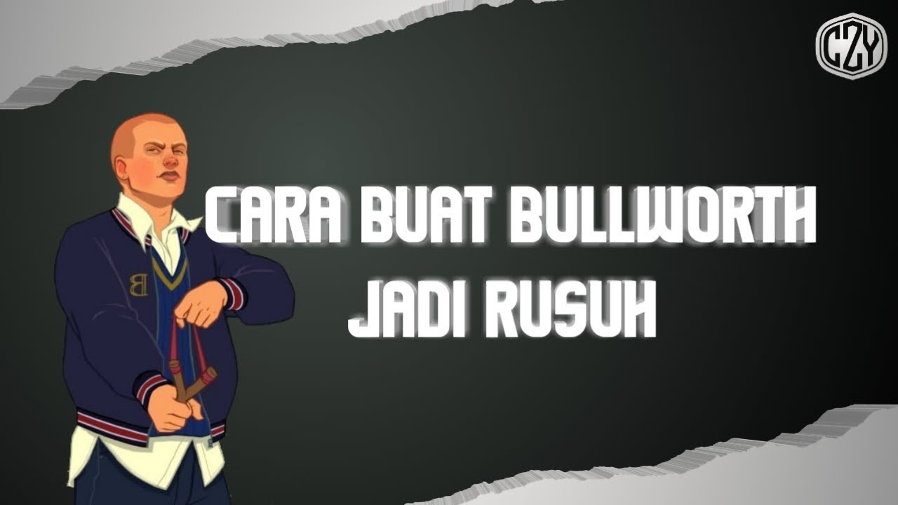 Cara Buat Bullworth Jadi Rusuh - Bully Mod Showcase