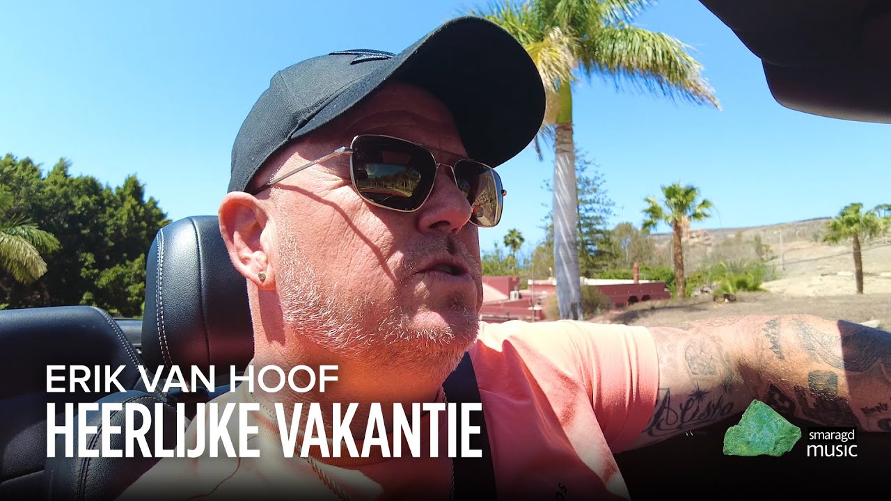 Erik van Hoof - Heerlijke Vakantie (Officiële Videoclip)