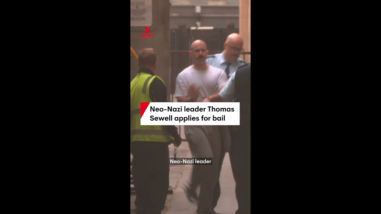 Neo-Nazi leader Thomas Sewell applies for bail