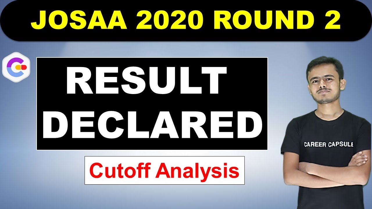 JoSAA Round 2 Result declared ! Cutoff Analysis, Next round Cutoff prediction , JoSAA 2020 Cutoff