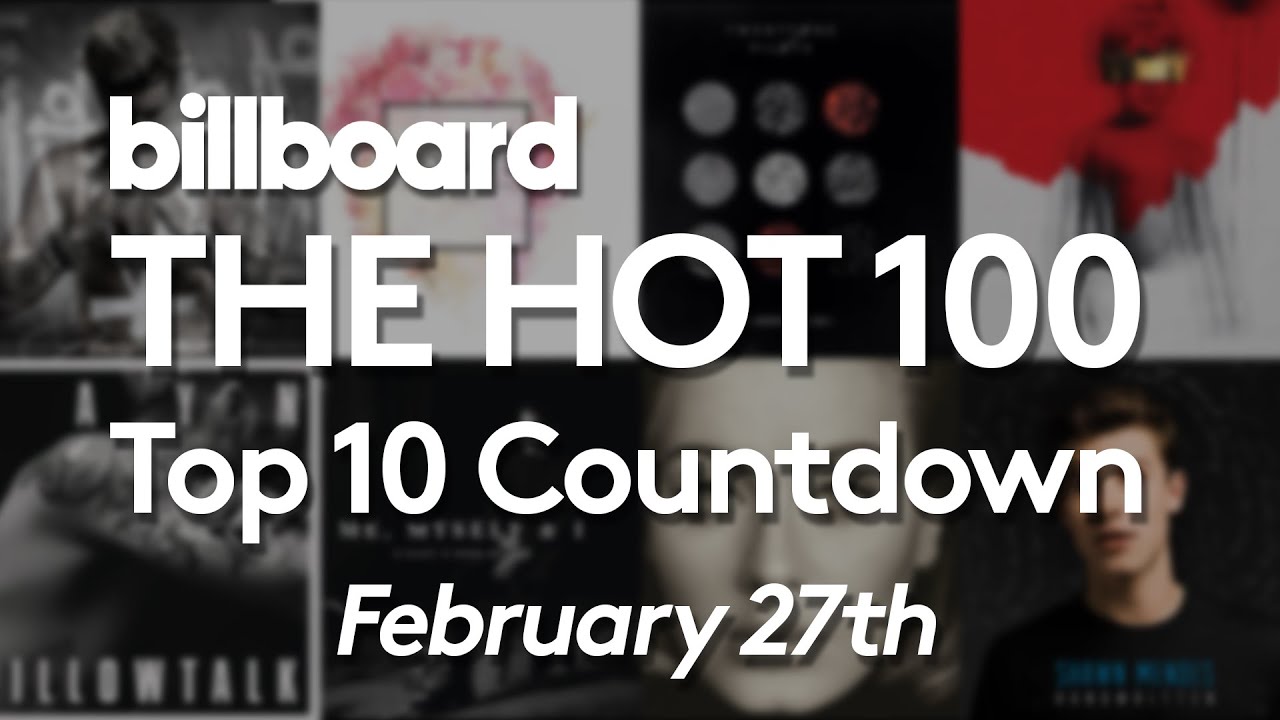 Official Billboard Hot 100 Top 10 February 27 2016 Countdown