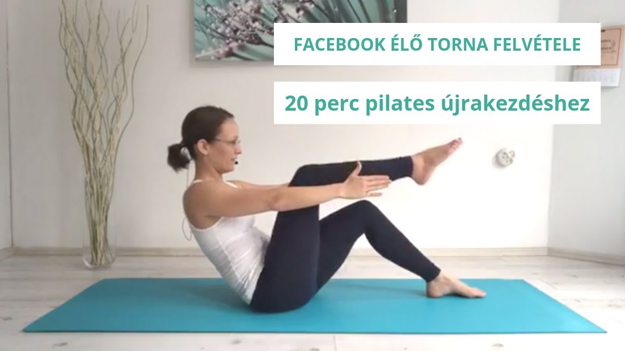 (Facebook Élő Torna Felvétele) 20 perc pilates újrakezdéshez