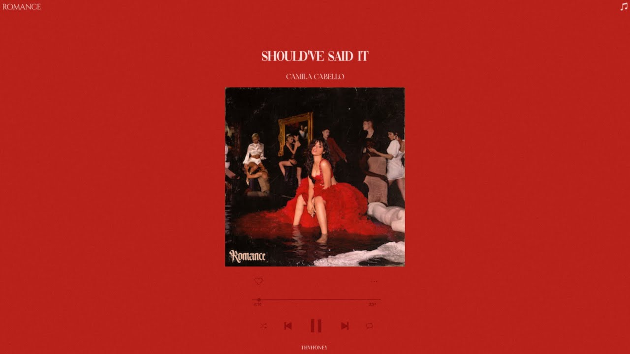 camila cabello - should've said it (sped up + reverb)