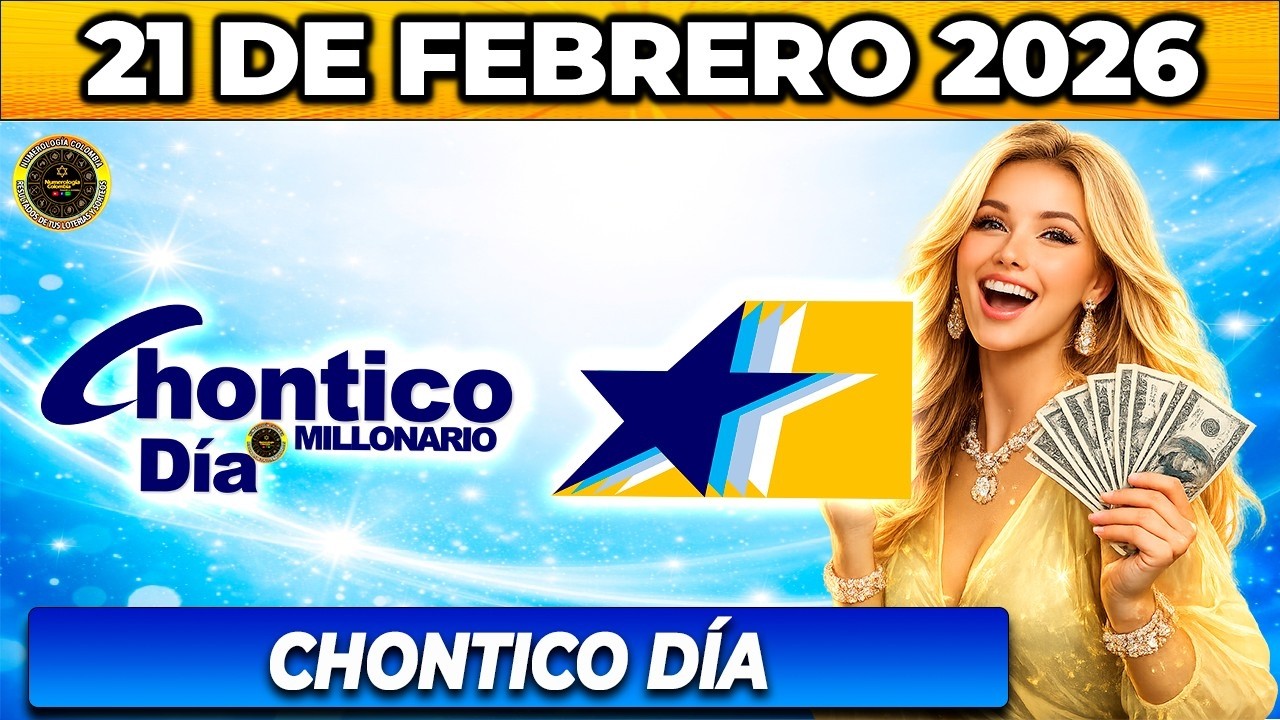 CHONTICO D&Iacute;A: Resultado CHONTICO DIA S&Aacute;BADO 21 de Febrero de 2026.