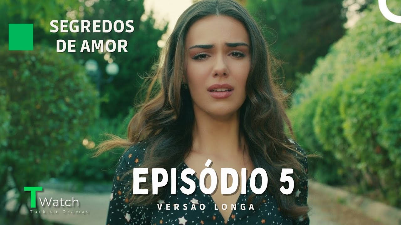 Segredos de Amor Epis&oacute;dio 5 (VERS&Atilde;O LONGA) (Dublagem em Portugu&ecirc;s) - Kimse Bilmez