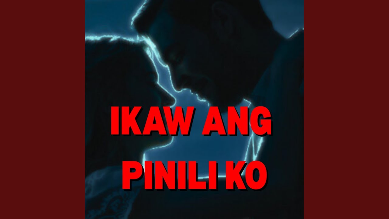 IKAW ANG PINILI KO