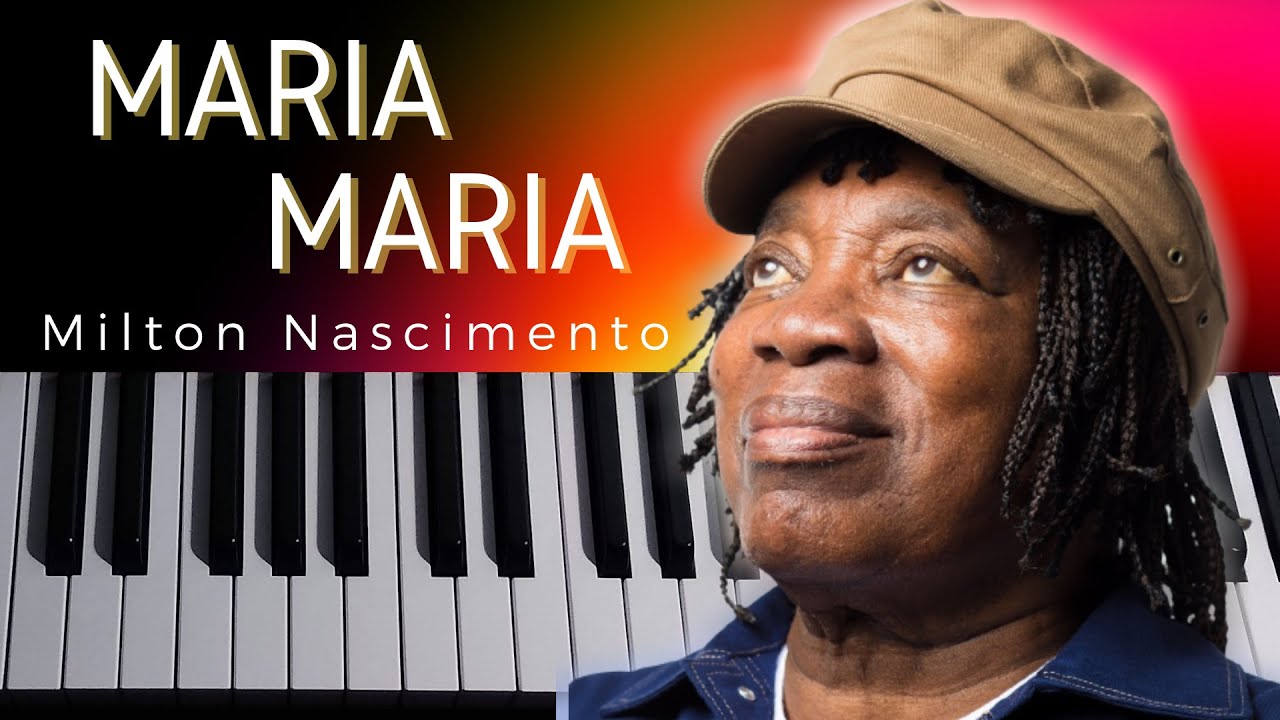 Maria Maria - Milton Nascimento | Arranjo para piano com partitura
