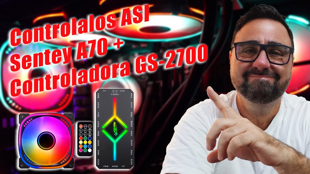 Tus Ventis bajo control - Sentey A70 + Controladora GS2700