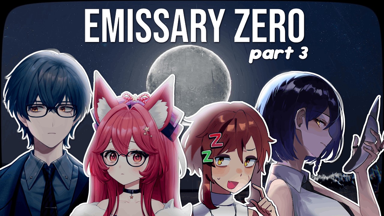Is the moon even worth it? w/ friends~【Emissary Zero】[3] [FINAL] 🧑‍🚀