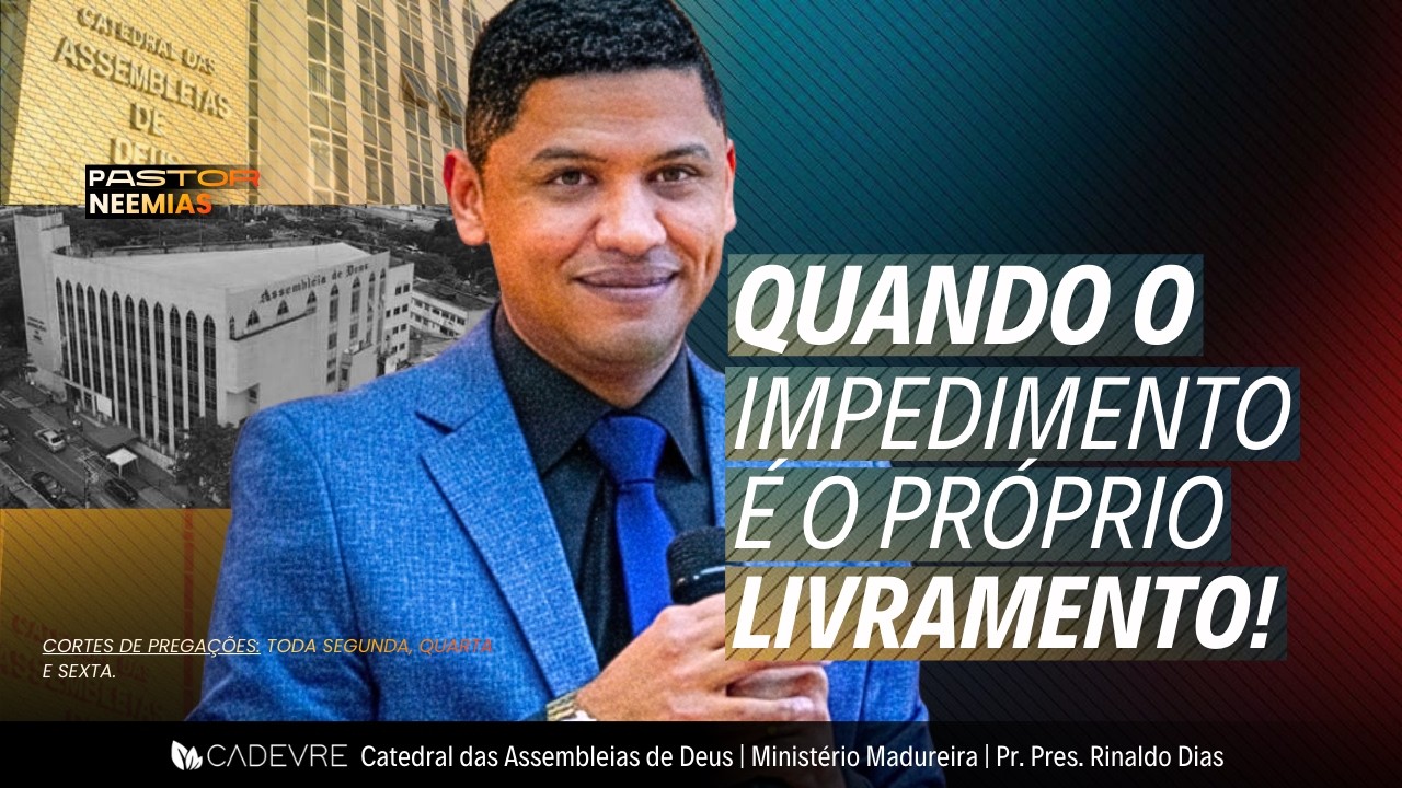 QUANDO O IMPEDIMENTO É O PRÓPRIO LIVRAMENTO - CADEVRE  - 25/02/2026