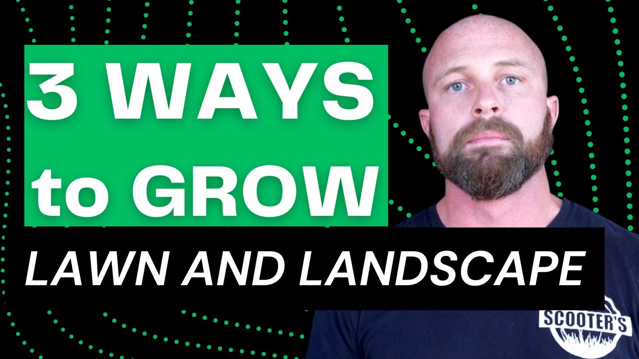 3 Ways to Grow Lawn and Landscape Business in 2023