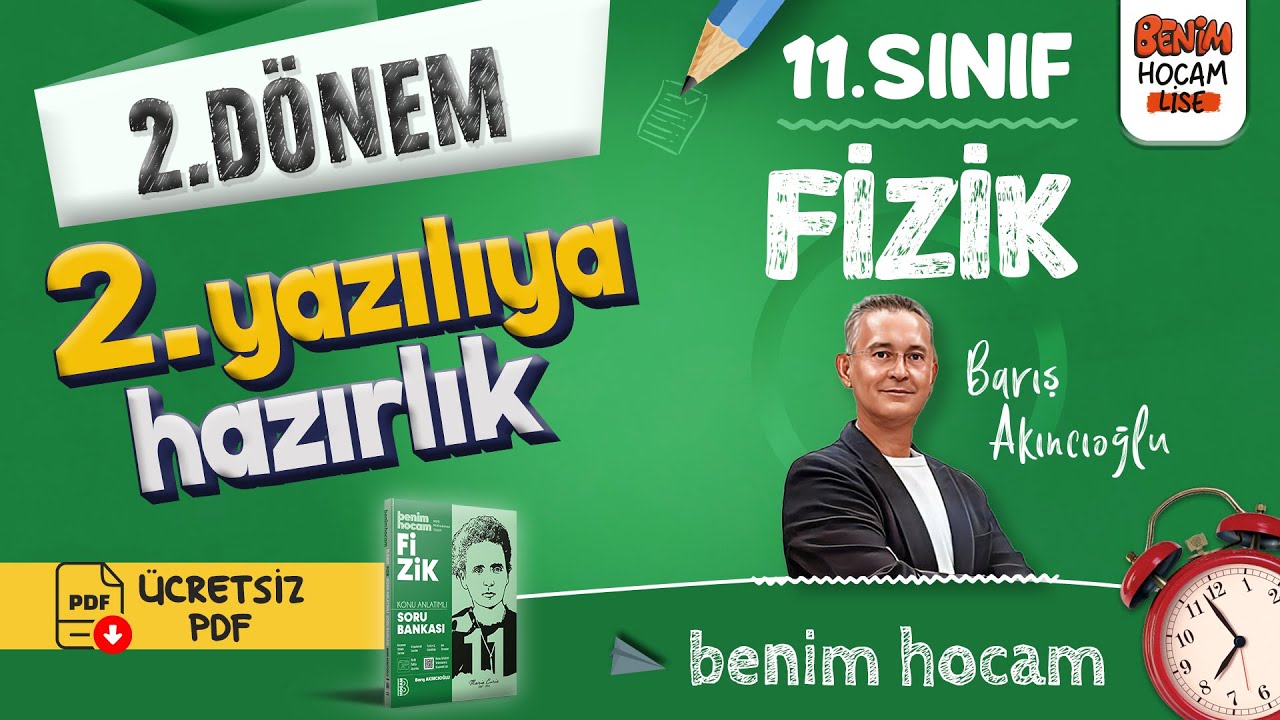 11.Sınıf - Fizik - 2.Dönem - 2.Yazılıya Hazırlık - Barış AKINCIOĞLU - 2025(Ücretsiz PDF)