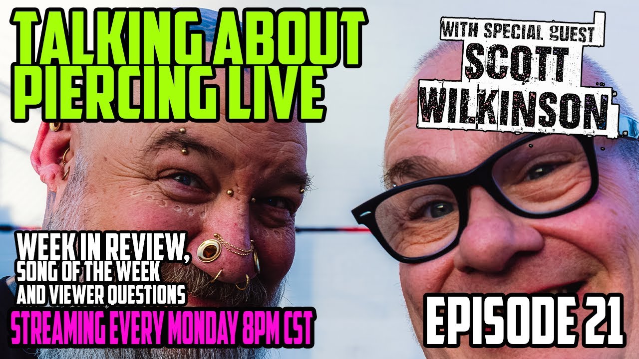 Scott Wilkinson on Talking About Piercing Live EP21