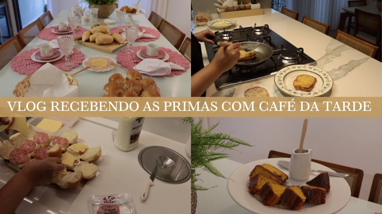 VLOG RECEBENDO EM CASA | café da tarde completo para receber as minhas primas em casa!