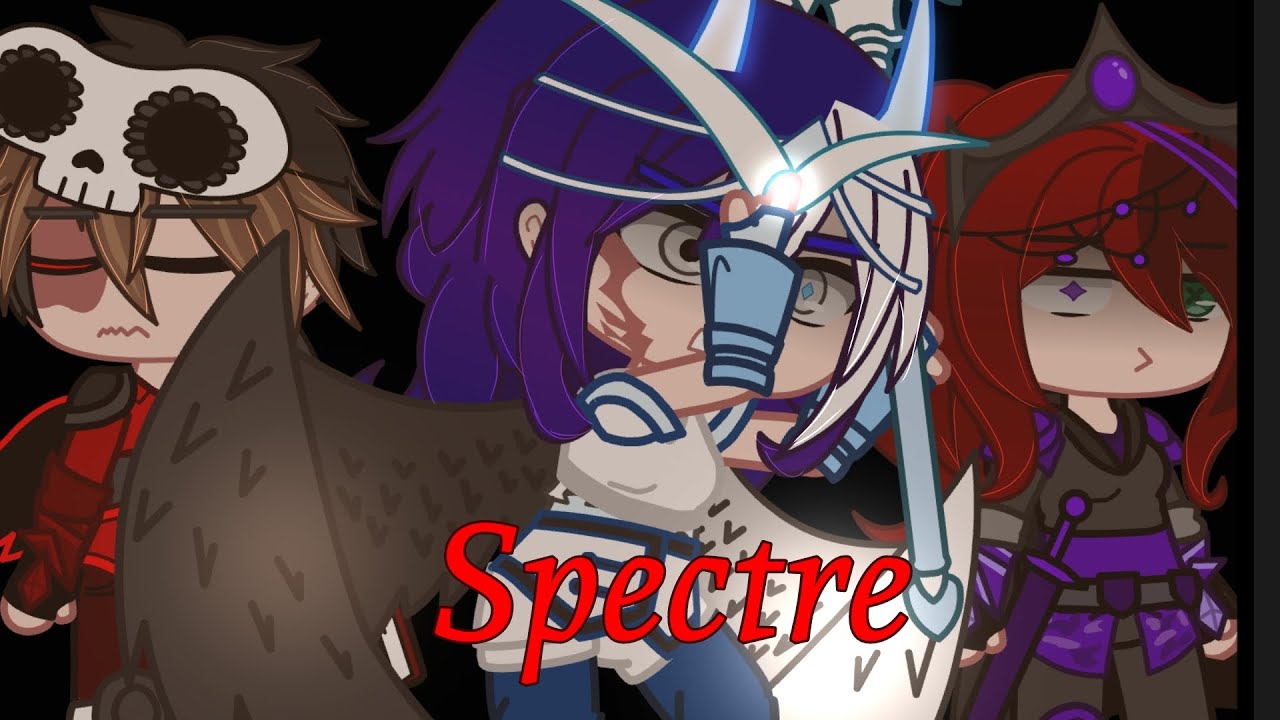 The Spectre ||GCMV|| enjoy!