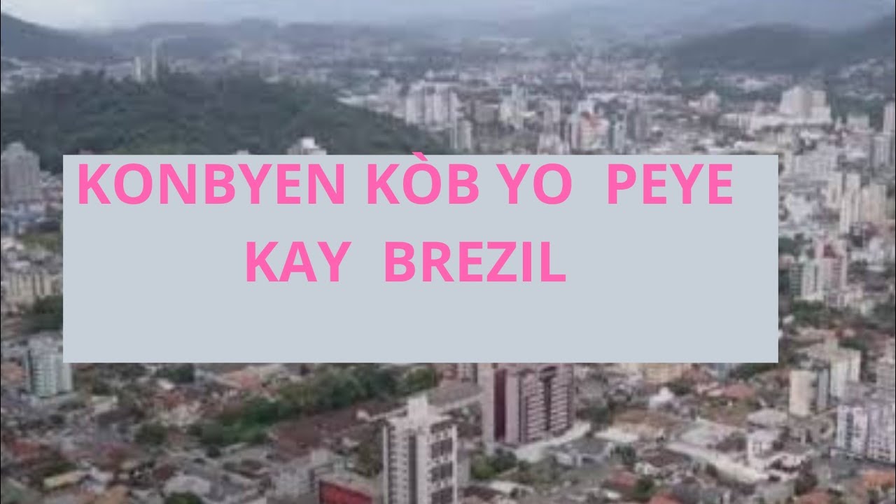 MEN Konbyen kòb yo peye kay bresil