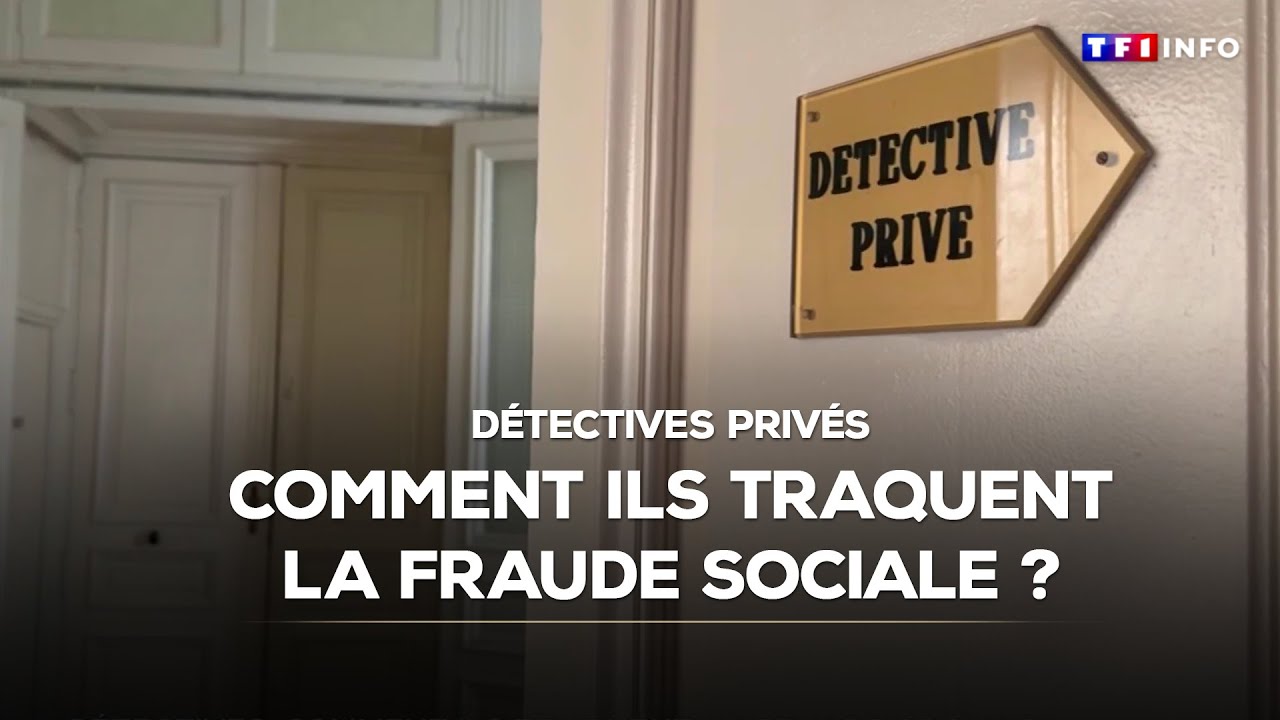 D&eacute;tectives priv&eacute;s : comment ils traquent la fraude sociale ?｜TF1 INFO