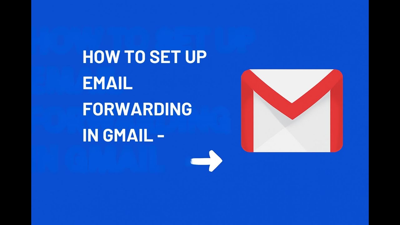 How to Set Up Email Forwarding in Gmail | Step-by-Step Guide for Beginners