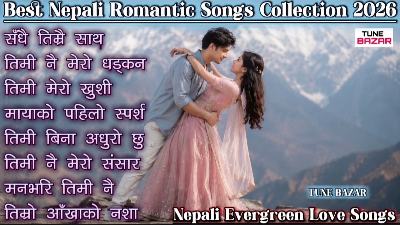 Best Nepali Romantic Songs 2026 | Evergreen Nepali Love Songs Collection | Romantic Jukebox 