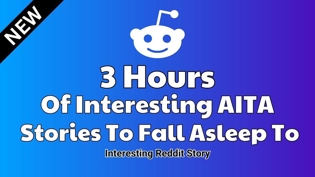 3 Hours of interesting AITA stories to fall asleep to. Reddit stories Relationship advice