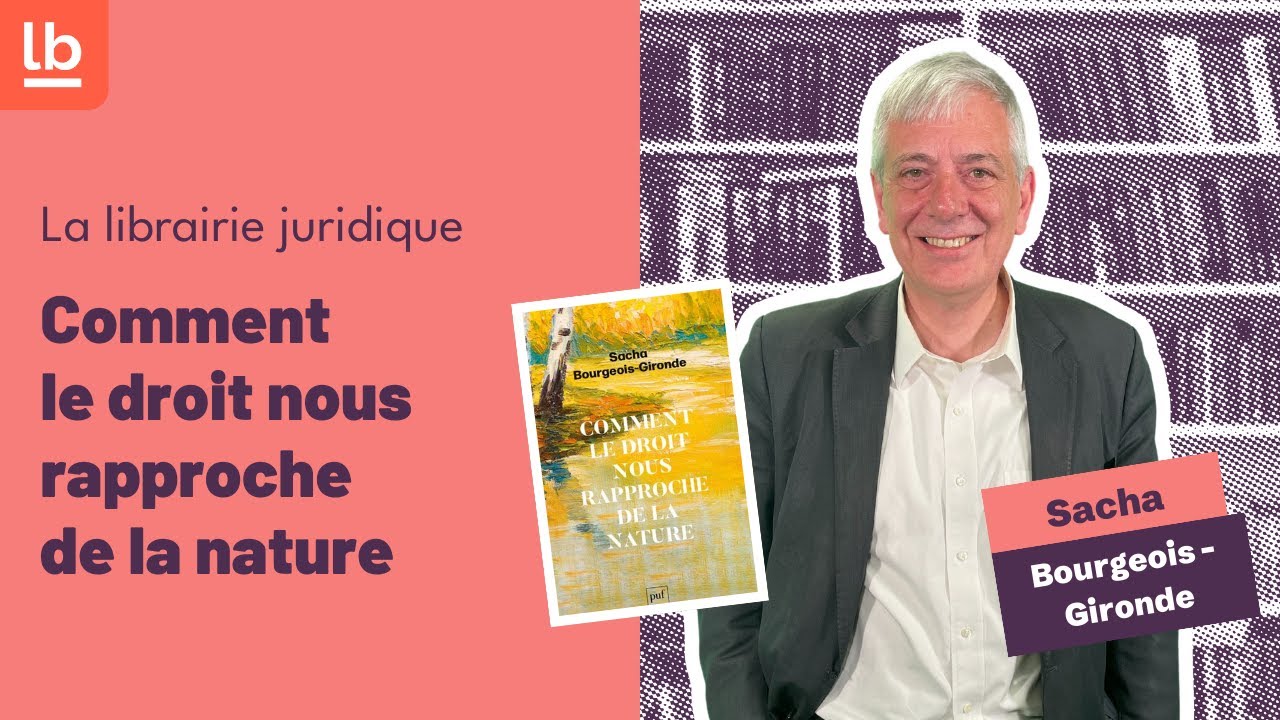 [La Librairie juridique] Comment le droit nous rapproche de la nature