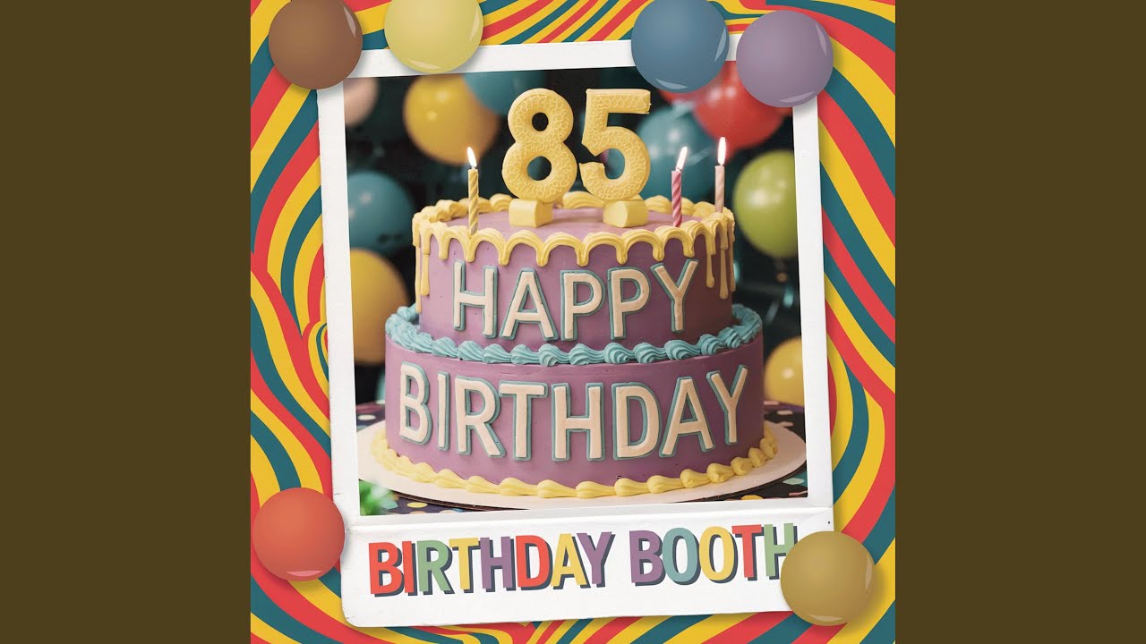 Happy 85th Birthday