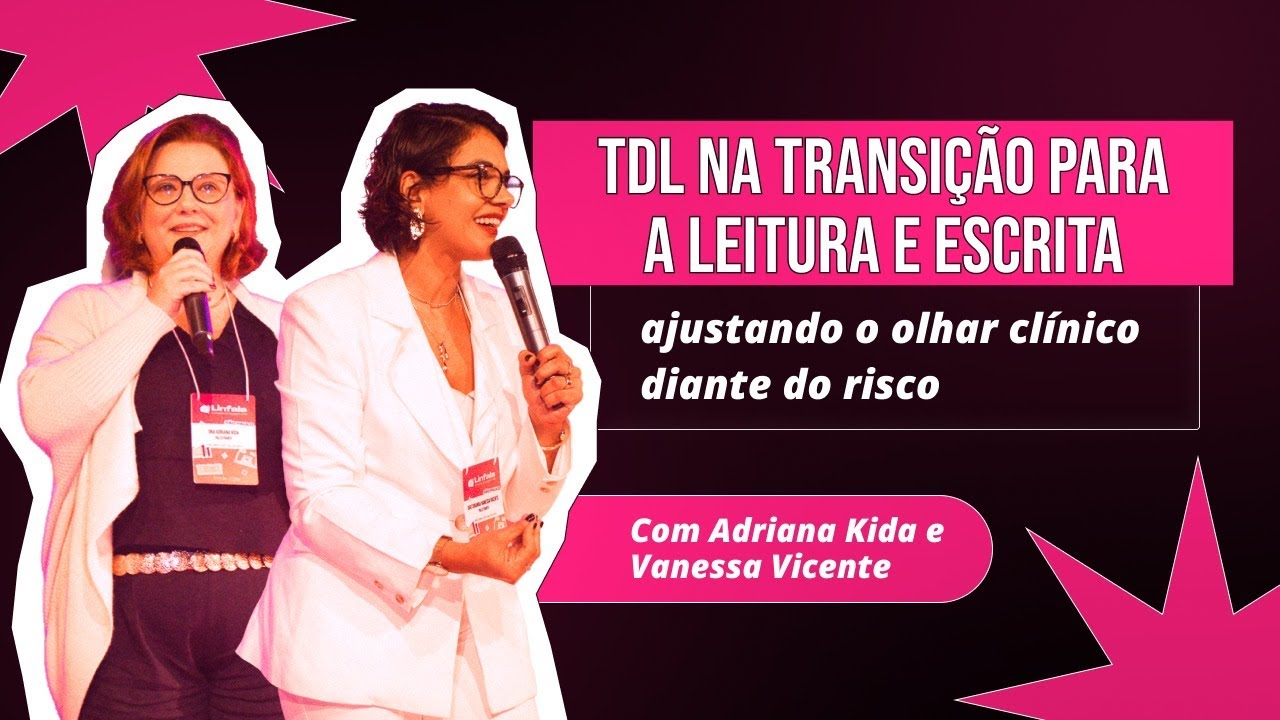 TDL na Transição para a Leitura e Escrita: Ajustando o olhar Clínico Diante do Risco.