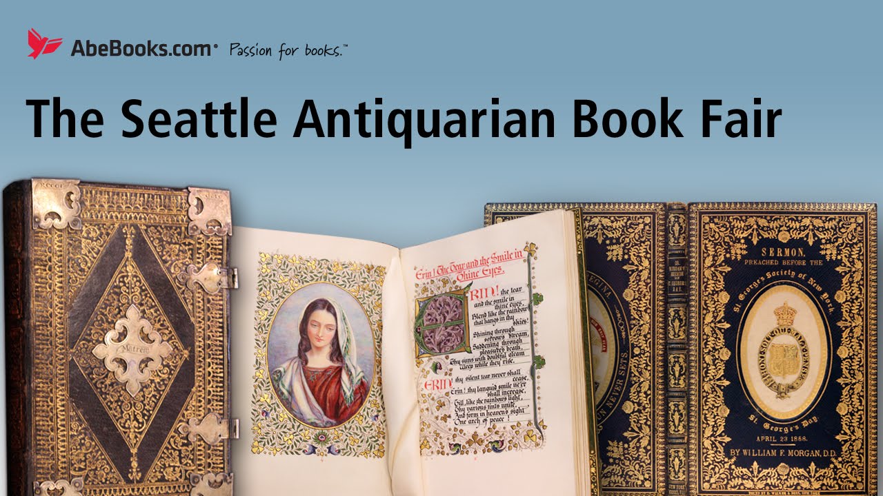 Rare, Unique, Beautiful and Antiquarian Books at the Seattle Book Fair