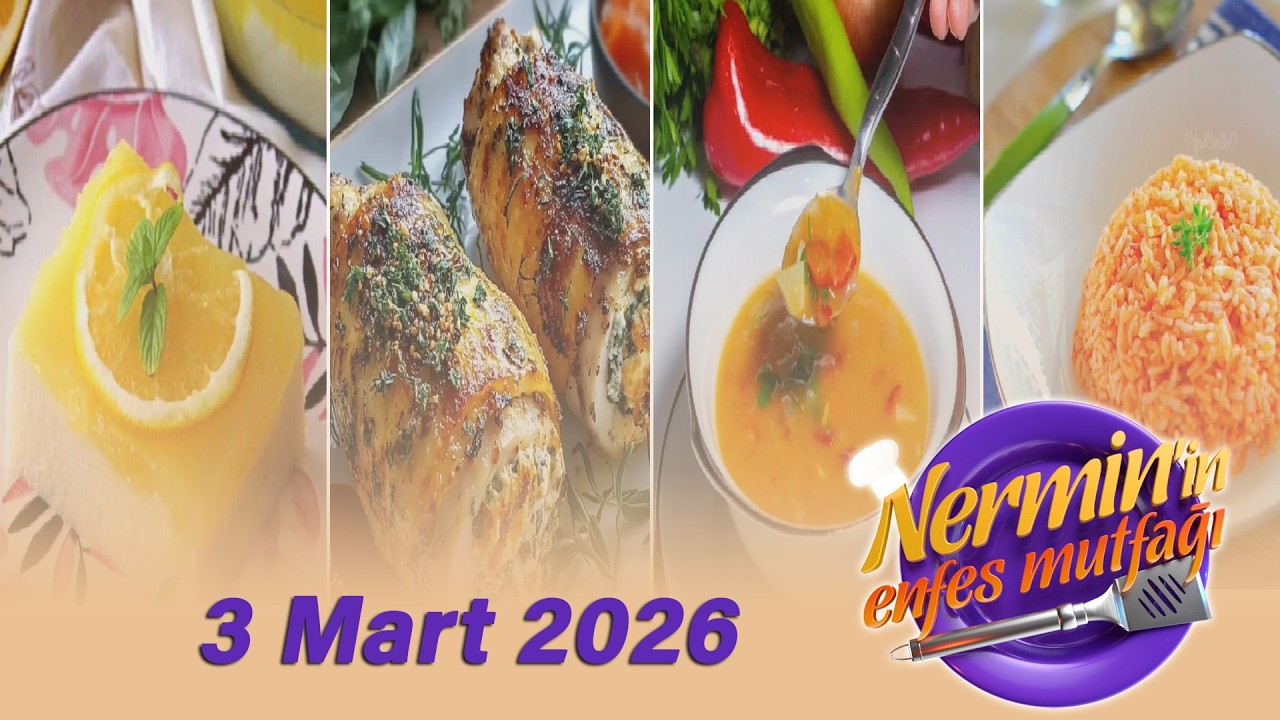 Nermin'in Enfes Mutfağı 3 Mart 2026
