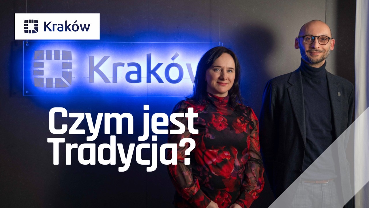Krak&oacute;w. Posłuchaj miasta - Czym jest Tradycja?
