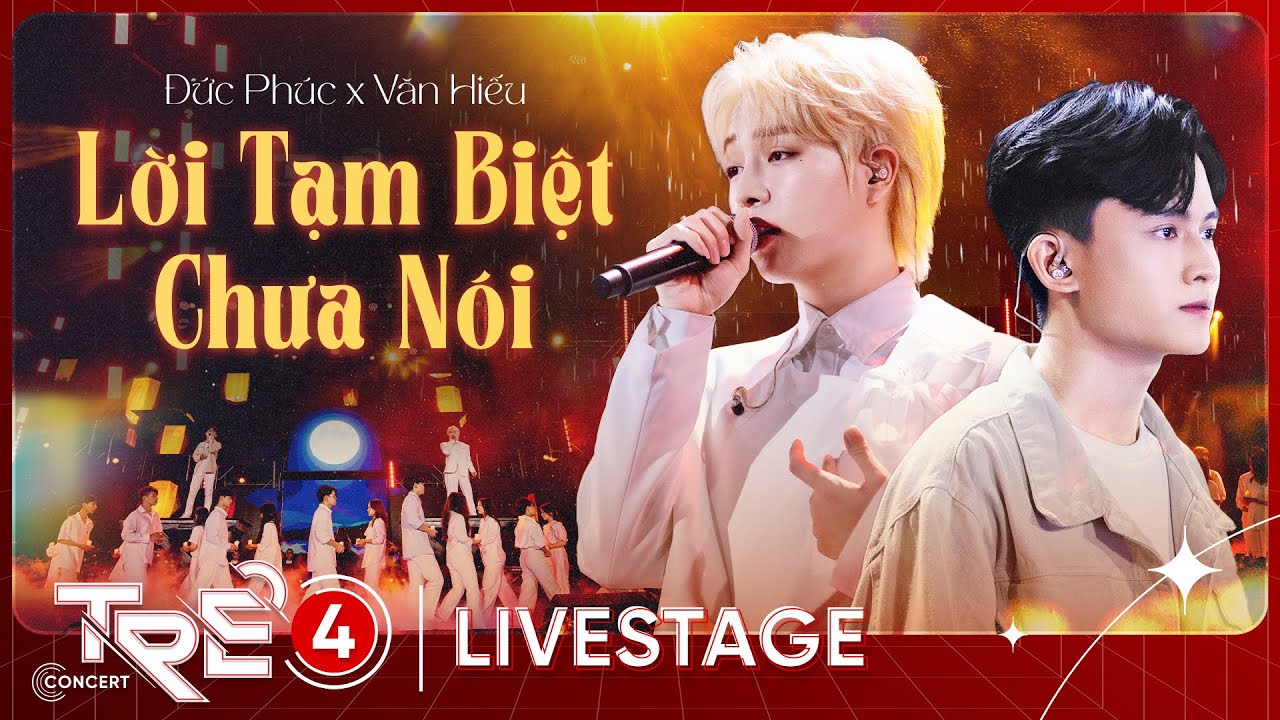 Lời Tạm Biệt Chưa Nói - Đức Phúc x Văn Hiếu  | LIVE AT TRẺ CONCERT