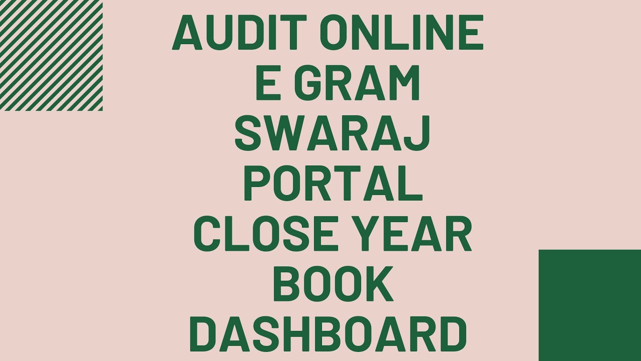 AUDIT ONLINE | E GRAM SWARAJ PORTAL | DASHBOARD | YEAR BOOK CLOSE | GRAM PANCHAYAT | BLOCK | DISTT |