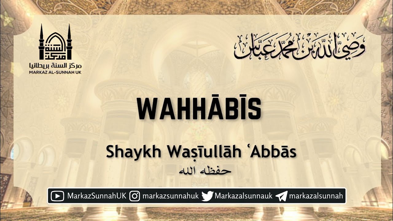 Wahhabis | Shaykh Wasiullah Abbas
