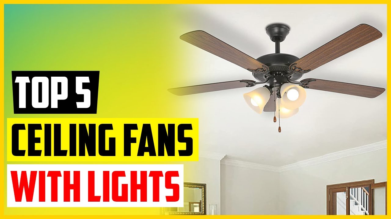 TOP 5 Best Ceiling Fans with Lights in 2022 Best Ceiling Fans with Lights
