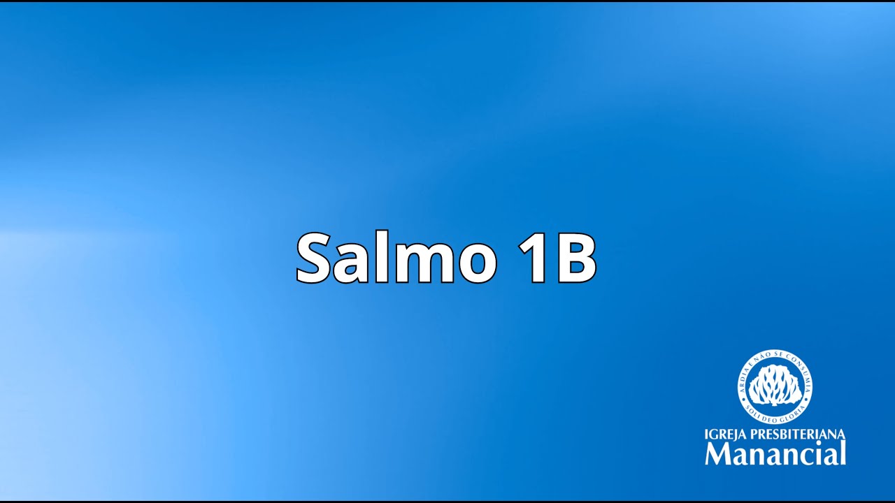 Salmo 1B - Igreja Presbiteriana Manancial de Natal