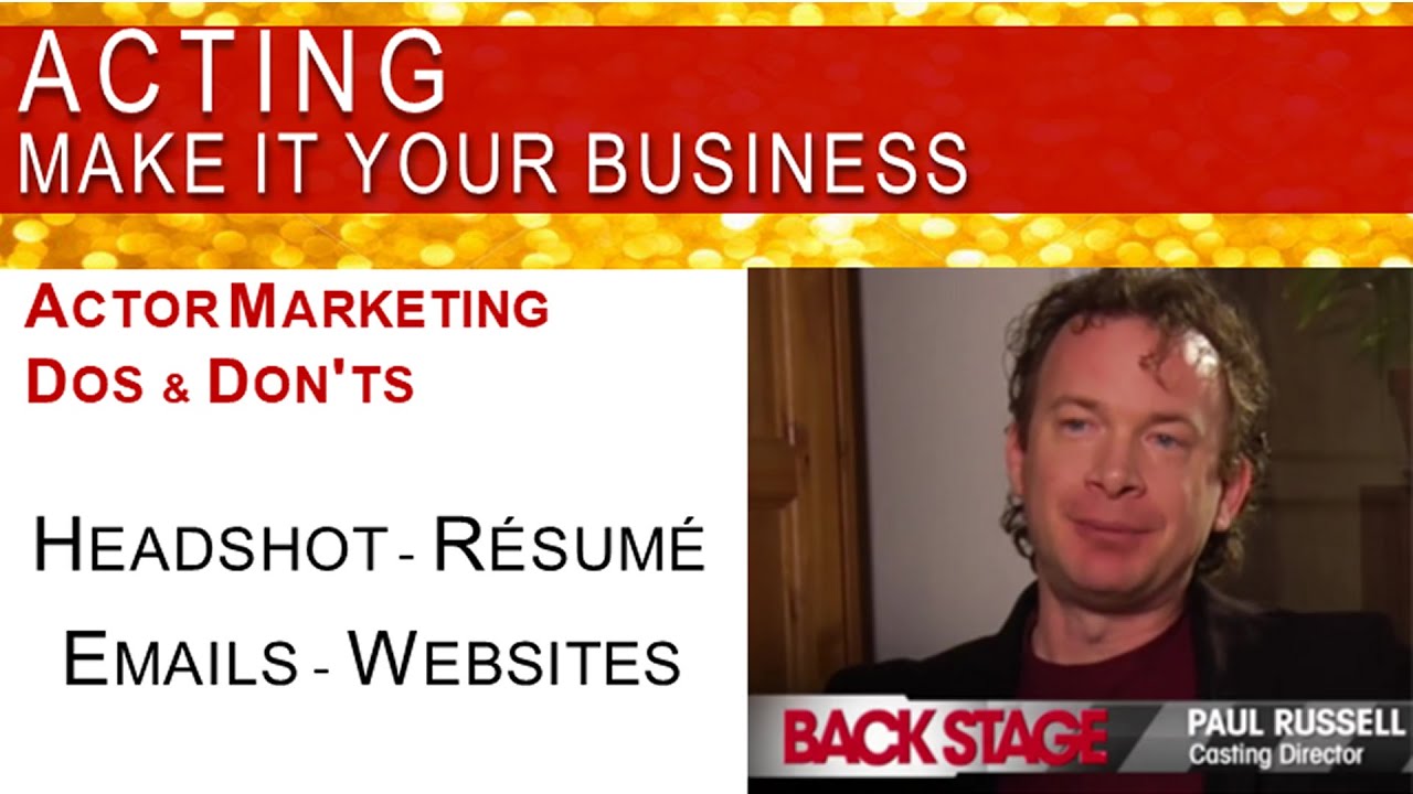 Actor Marketing Dos & Don'ts: Headshots, Resume, Email, Website