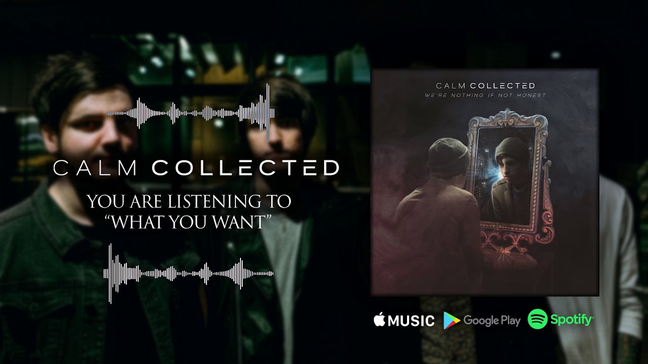 Calm Collected - What You Want (Audio Track)