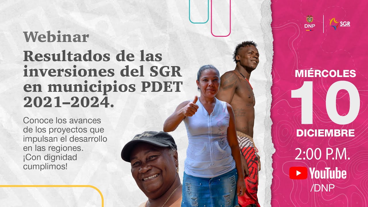 Resultados de las inversiones del SGR en municipios PDET 2021–2024.