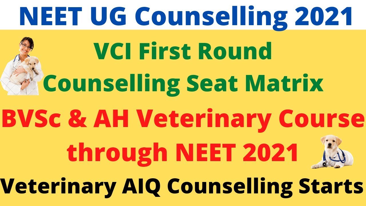 NEET UG Counselling 2021 | BVSc & AH Veterinary Course AIQ Registration | Seat Matrix details