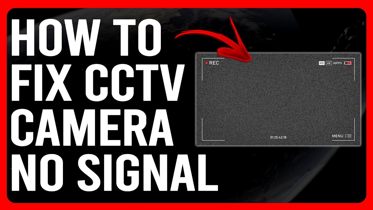 How To Fix CCTV Camera No Signal (How To Troubleshoot CCTV Camera No Signal Issues)