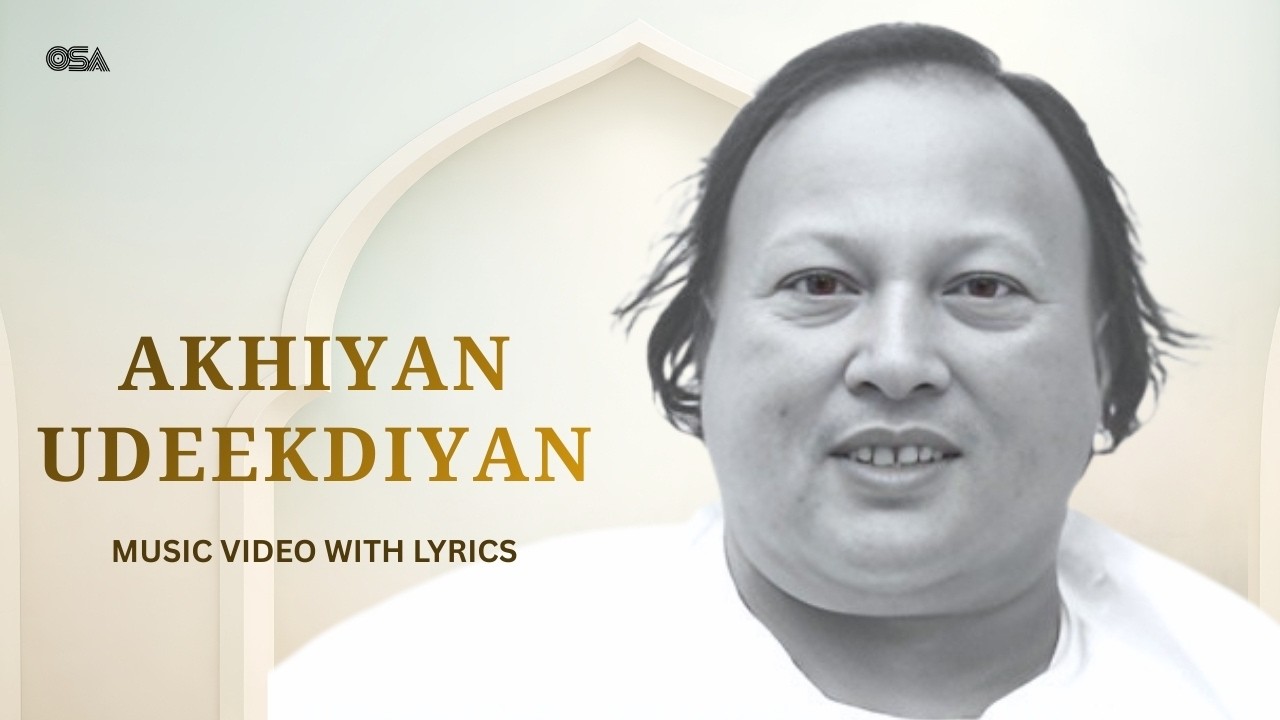 Akhiyan Udeekdiyan (Lyric Video) - Ustad Nusrat Fateh Ali Khan| Punjabi Classic