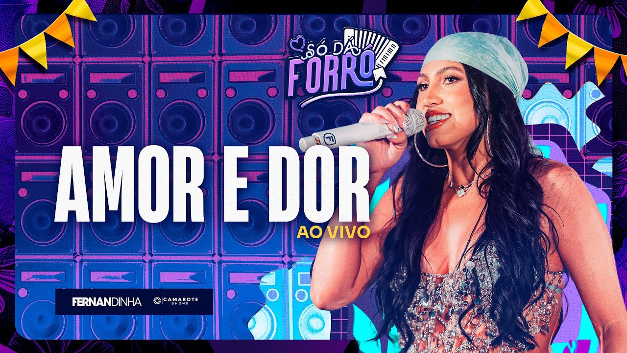 Fernandinha - Amor e Dor (Só dá Forró)