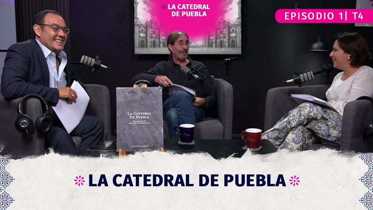 La Catedral de Puebla I Ep 01 T4 FT Antonio Pedro Molero Sañudo