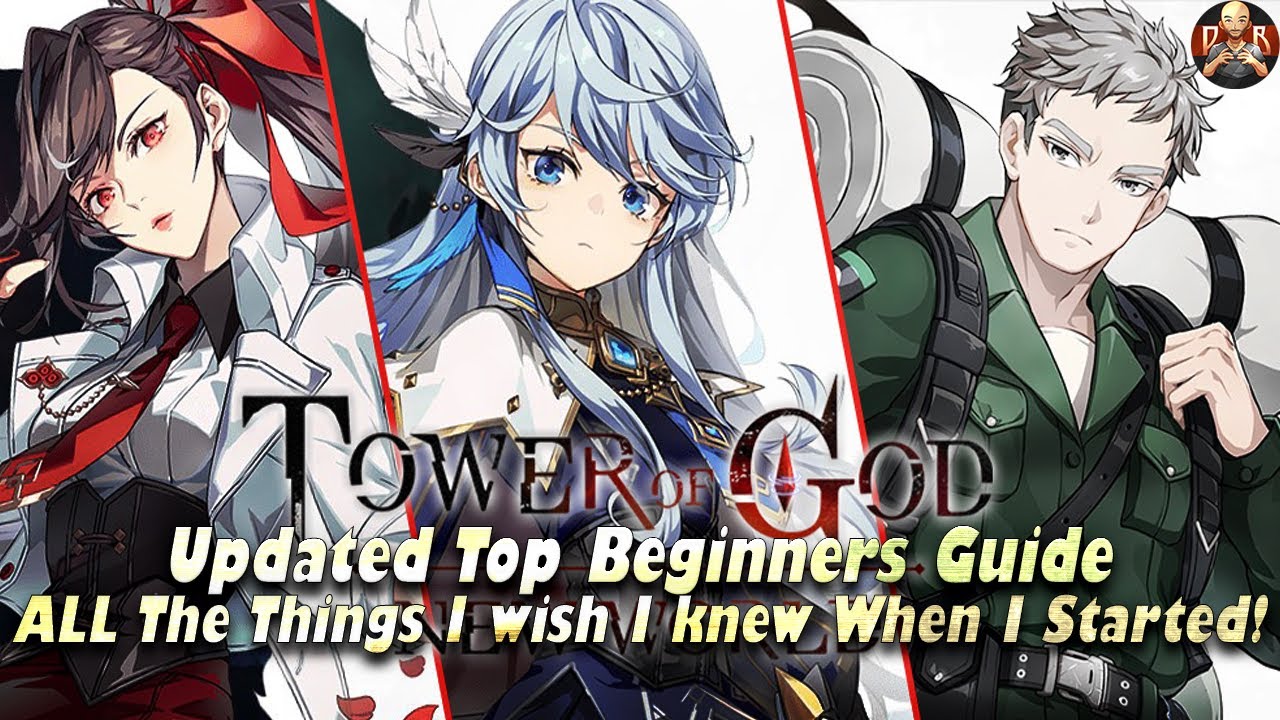 [Tower of God: New World] - Updated Top Beginners Guide! Learn to do EVERYTHING better & proper!