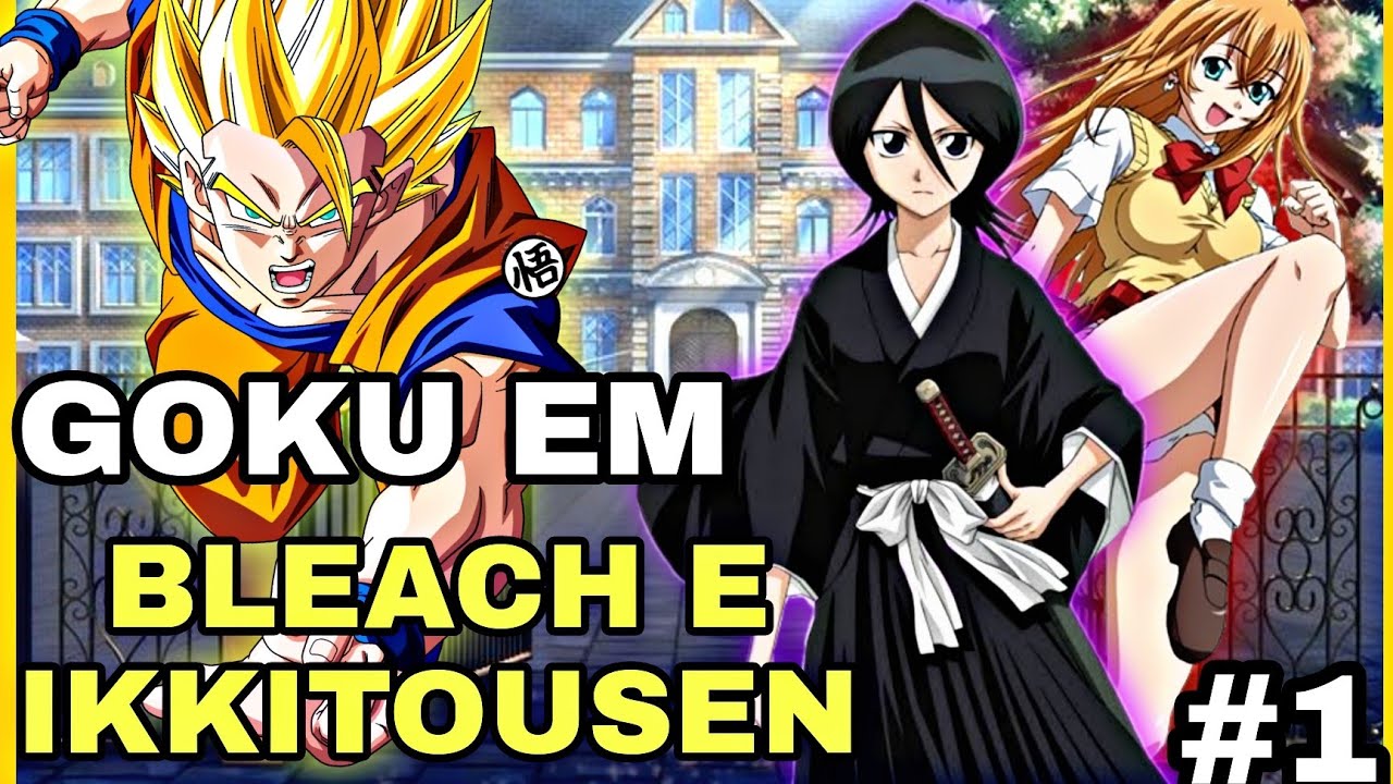 GOKU EM BLEACH É IKKITOUSEN [ EPISÓDIO 1 ]