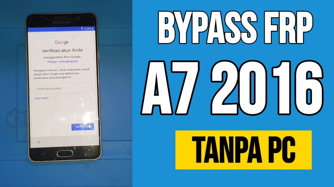 BYPASS FRP SAMSUNG A7 2016 TANPA PC || LUPA AKUN GOOGLE