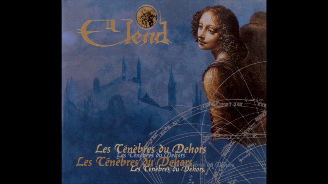 ELEND Les T&eacute;n&egrave;bres du Dehors